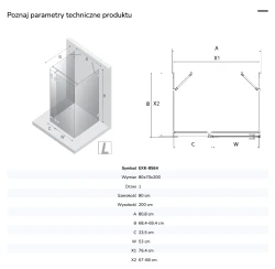 Kwadratowe i prostokątne kabiny, z lewo- lub prawostronnym ustawieniem. Mają drzwi otwierane na zewnątrz. Dostępne w rozmiarach od 80x70x200 cm do 120