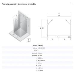 Kwadratowe i prostokątne kabiny, z lewo- lub prawostronnym ustawieniem. Mają drzwi otwierane na zewnątrz. Dostępne w rozmiarach od 80x70x200 cm do 120