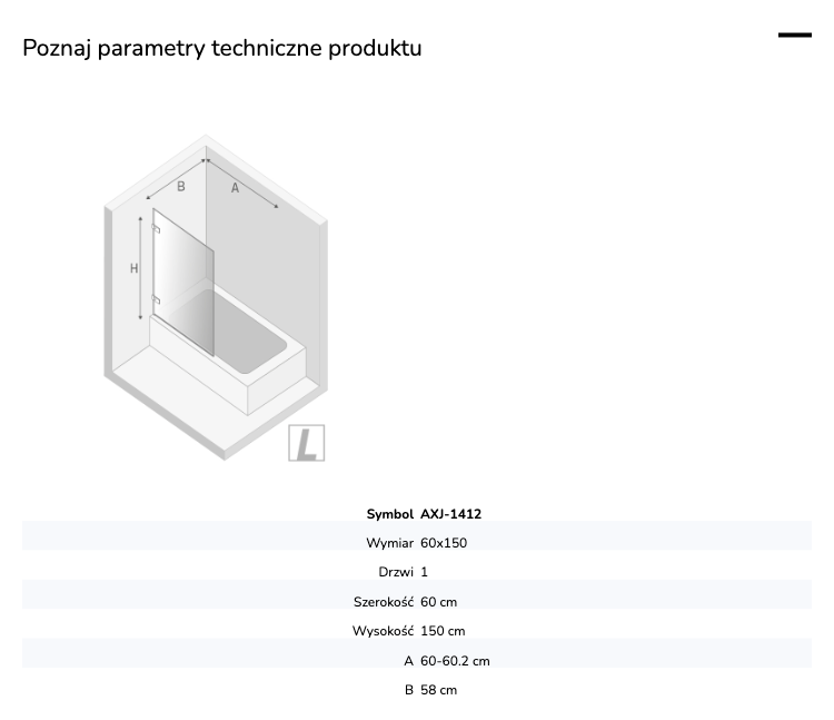 Parawan uniwersalny (lewo- lub prawostronny), montowany przyściennie, uchylny w obie strony; szerokość 50–100 cm, wysokość 150 cm.