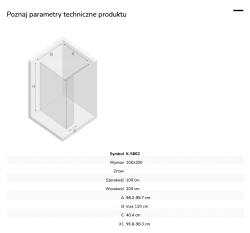 Kabina walk-in o uniwersalnym montażu (dowolna strona), z dodatkowym skrzydłem wahadłowym; szerokość 70–140 cm, wysokość 200 cm.