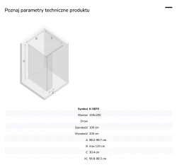 Kabina walk-in o uniwersalnym montażu (dowolna strona), z dodatkowym skrzydłem wahadłowym; szerokość 70–140 cm, wysokość 200 cm.